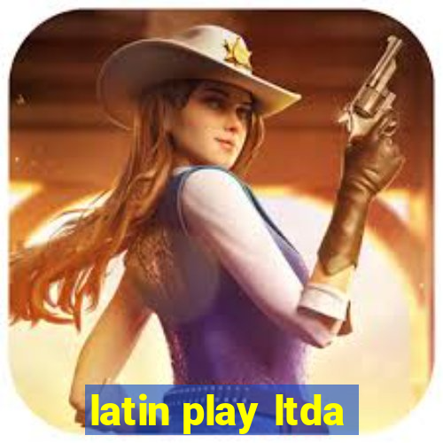 latin play ltda